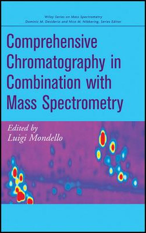 Comprehensive Chromatography in Combination with Mass Spectrometry by Luigi Mondello