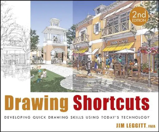 Drawing Shortcuts: Developing Quick Drawing Skills Using Today's Technology by Jim Leggitt