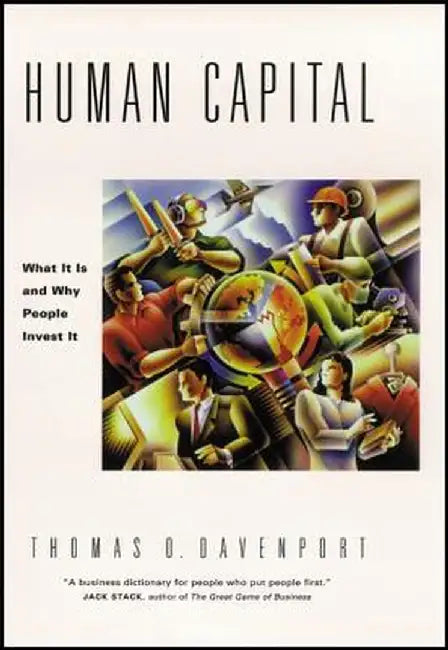 Human Capital: What It Is and Why People Invest It by Thomas O. Davenport