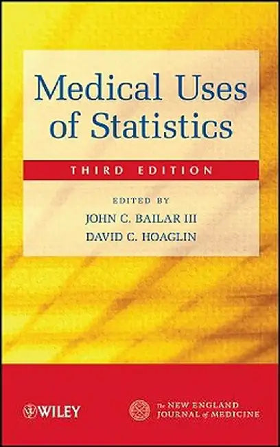 Medical Uses of Statistics by John C. Bailar
