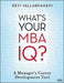 What's Your MBA IQ?: A Manager's Career Development Tool by Devi Vallabhaneni