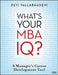 What's Your MBA IQ?: A Manager's Career Development Tool by Devi Vallabhaneni