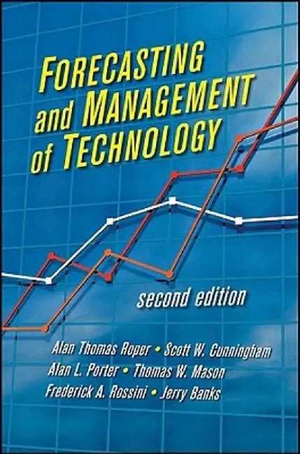 Forecasting and Management of Technology by Alan L. Porter