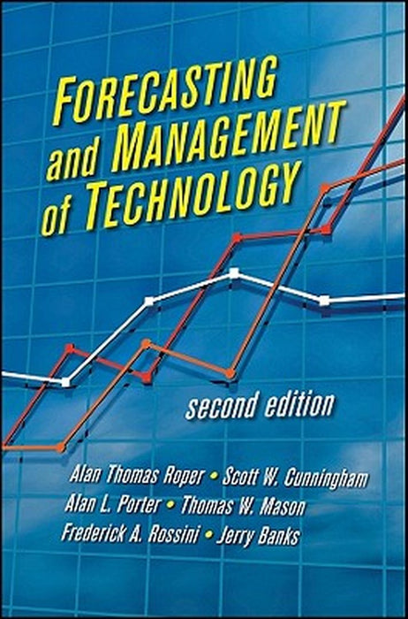 Forecasting and Management of Technology by Alan L. Porter