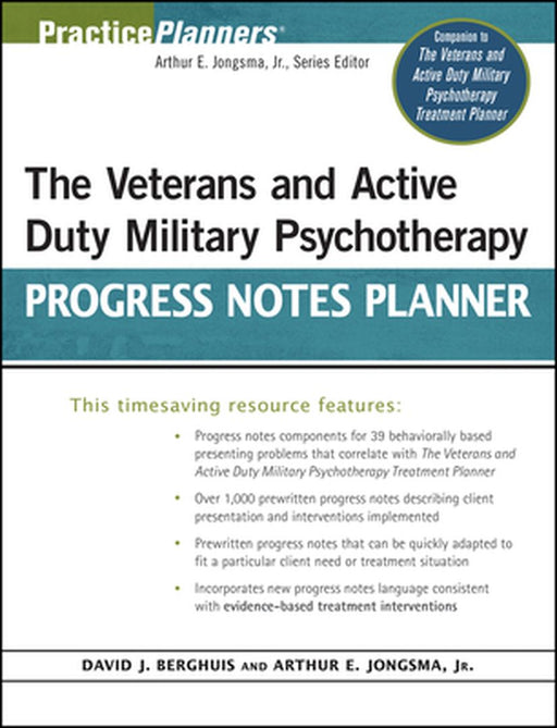 The Veterans and Active Duty Military Psychotherapy Progress Notes Planner by David J. Berghuis