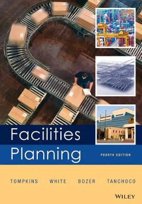 Facilities Planning by James A. Tompkins