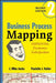 Business Process Mapping: Improving Customer Satisfaction by J. Mike Jacka