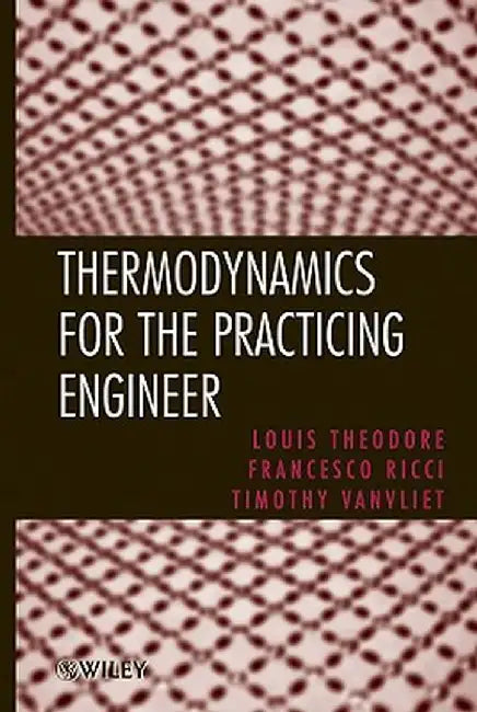 Thermodynamics for the Practicing Engineer by Louis Theodore