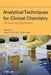 Analytical Techniques For Clinical Chemistry: Methods and Applications by Sergio Caroli, Gyula Zaray