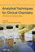 Analytical Techniques For Clinical Chemistry: Methods and Applications by Sergio Caroli, Gyula Zaray