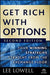 Get Rich with Options: Four Winning Strategies Straight from the Exchange Floor by Lee Lowell