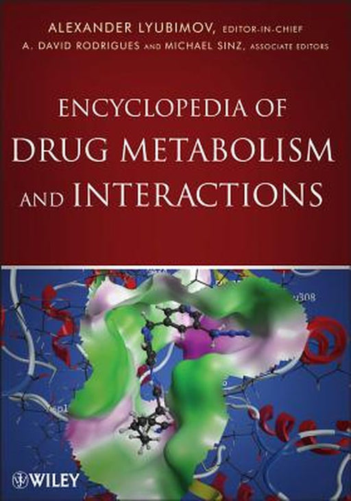 Encyclopedia Of Drug Metabolism And Interactions by Alexander Lyubimov