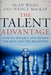The Talent Advantage: How to Attract and Retain the Best and the Brightest by Alan Weiss, Nancy MacKay