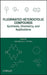 Fluorinated Heterocyclic Compounds: Synthesis, Chemistry, and Applications by Viacheslav A. Petrov