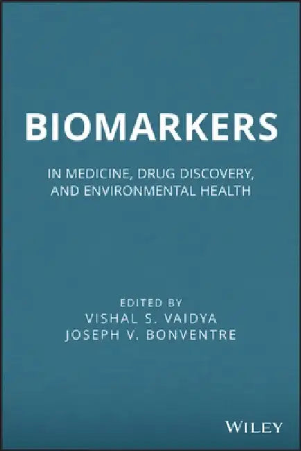 Biomarkers: In Medicine, Drug Discovery, and Environmental Health by Vishal S. Vaidya
