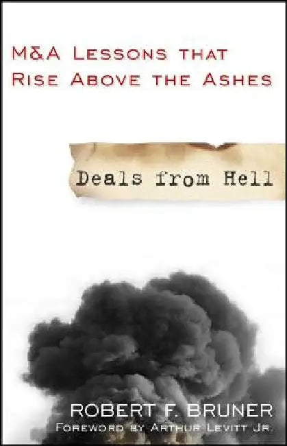 Deals from Hell: M&A Lessons That Rise Above the Ashes by Robert F. Bruner