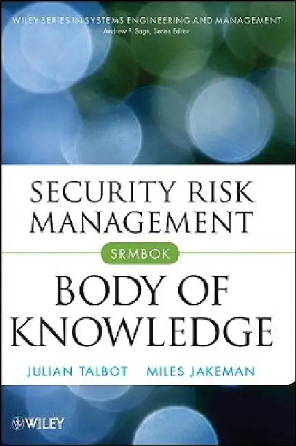 Security Risk Management Body of Knowledge by Julian Talbot