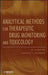 Analytical Methods for Therapeutic Drug Monitoring and Toxicology by Q. Alan Xu