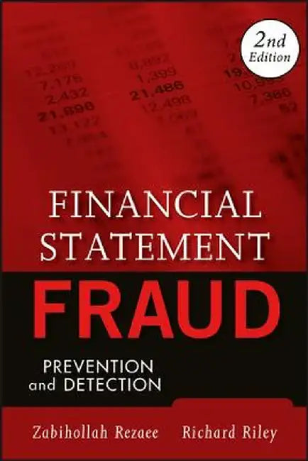 Financial Statement Fraud: Prevention and Detection by Zabihollah Rezaee