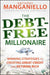 The Debt-Free Millionaire: Winning Strategies to Creating Great Credit and Retiring Rich by Anthony Manganiello