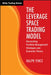 The Leverage Space Trading Model: Reconciling Portfolio Management Strategies and Economic Theory by Ralph Vince