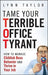Tame Your Terrible Office Tyrant: How to Manage Childish Boss Behavior and Thrive in Your Job by Lynn Taylor