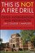This Is NOT a Fire Drill: Crisis Intervention and Prevention on College Campuses by Rick A. Myer