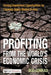Profiting from the World's Economic Crisis: Finding Investment Opportunities by Tracking Global Market Trends by Bud Conrad