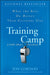 Training Camp: What the Best Do Better Than Everyone Else by Jon Gordon