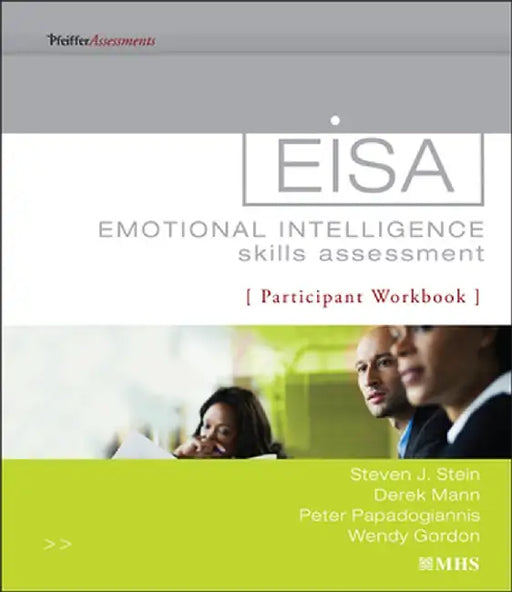 Emotional Intelligence Skills Assessment, Participant Workbook by Steven J. Stein