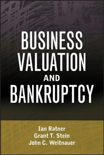 Business Valuation and Bankruptcy by Ian Ratner