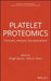 Platelet Proteomics: Principles, Analysis, and Applications by ngel Garcia-Alonso, Yotis Senis