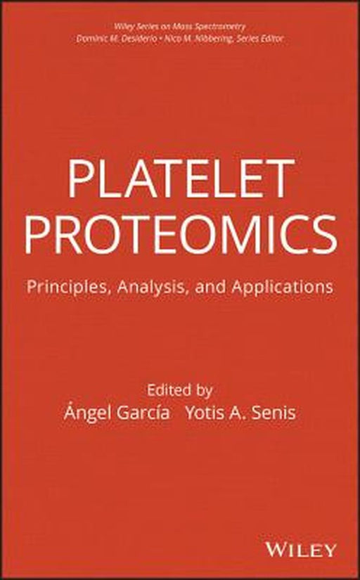 Platelet Proteomics: Principles, Analysis, and Applications by ngel Garcia-Alonso, Yotis Senis