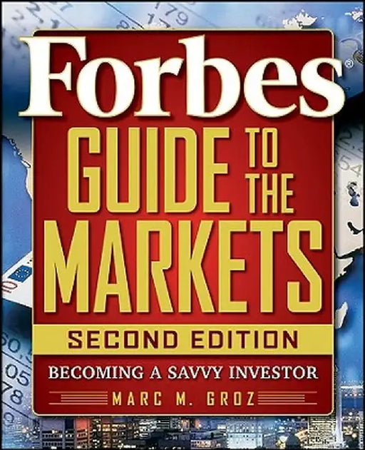 Forbes Guide to the Markets: Becoming a Savvy Investor by Forbes LLC