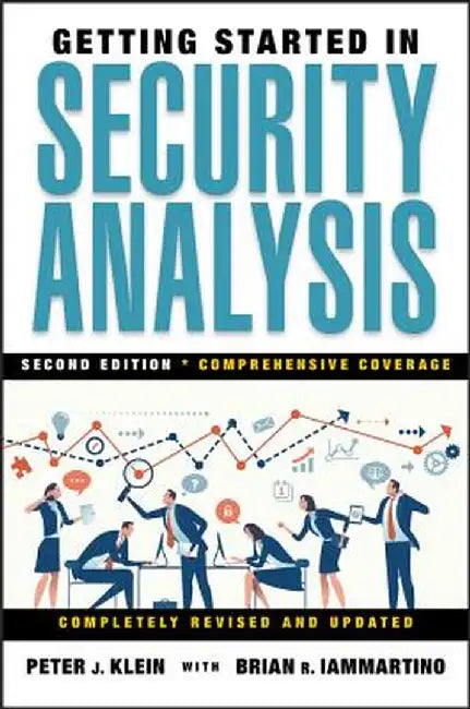 Getting Started in Security Analysis by Peter J. Klein