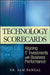Technology Scorecards: Aligning It Investments with Business Performance by Sam Bansal