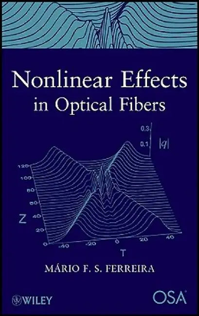 Nonlinear Effects in Optical Fibers by Mario F. Ferreira
