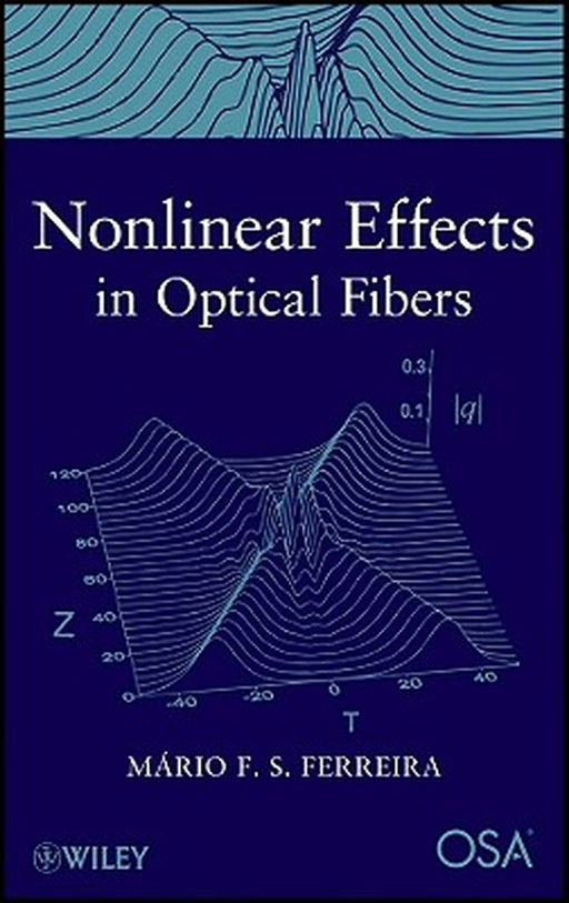 Nonlinear Effects in Optical Fibers by Mario F. Ferreira