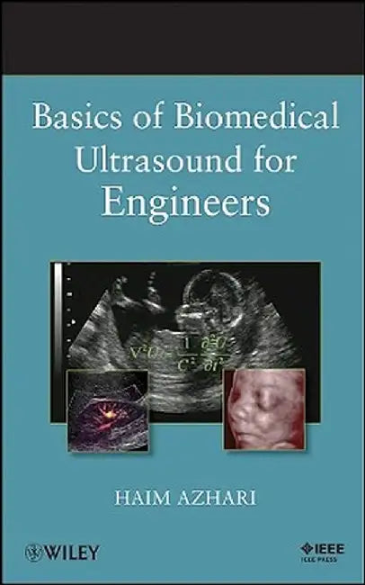 Basics of Biomedical Ultrasound for Engineers by Haim Azhari