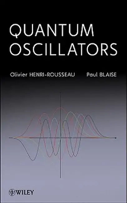 Quantum Oscillators by Paul Blaise