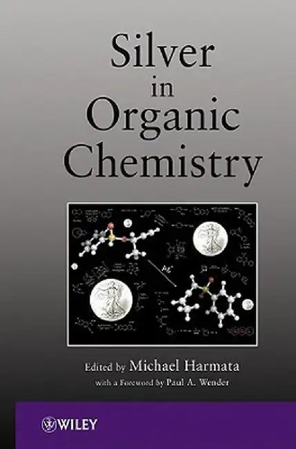 Silver in Organic Chemistry by Michael Harmata
