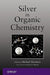 Silver in Organic Chemistry by Michael Harmata