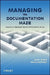 Managing the Documentation Maze: Answers to Questions You Didn't Even Know to Ask by Janet Gough