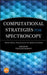 Computational Strategies for Spectroscopy: From Small Molecules to Nano Systems by Vincenzo Barone