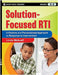 Solution-Focused Rti: A Positive and Personalized Approach to Response-to-intervention by Linda Metcalf