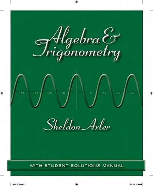 Algebra & Trigonometry: With Student Solutions Manual by Sheldon Axler