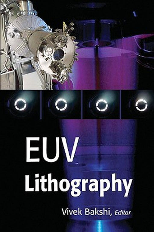 Euv Lithography by Vivek Bakshi