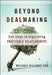 Beyond Dealmaking: Five Steps to Negotiating Profitable Relationships by Melanie Billings-Yun