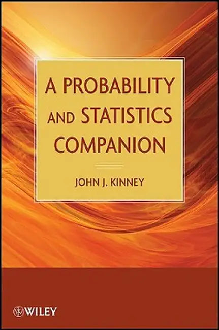 A Probability and Statistics Companion by John J. Kinney