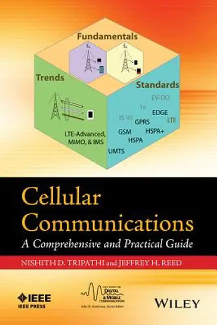 Cellular Communications: A Comprehensive and Practical Guide by Nishith Tripathi